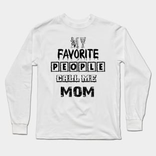 my favorite people call me mom first time mom T-Shirt Long Sleeve T-Shirt